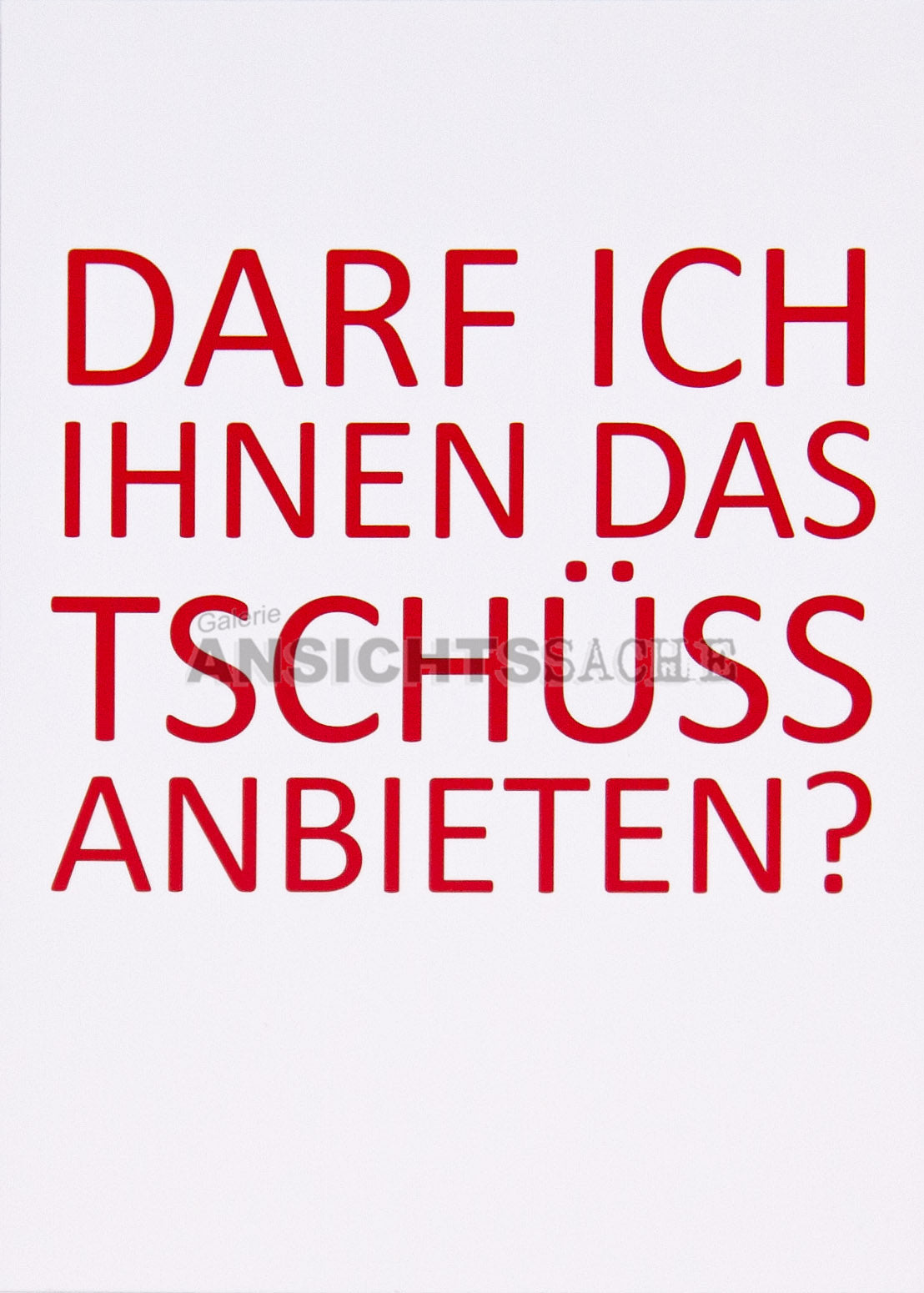 Postkarte "Darf ich Ihnen das Tschüss anbieten?"